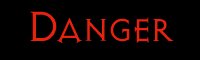 Danger